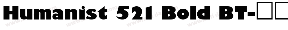 Humanist 521 Bold BT字体转换